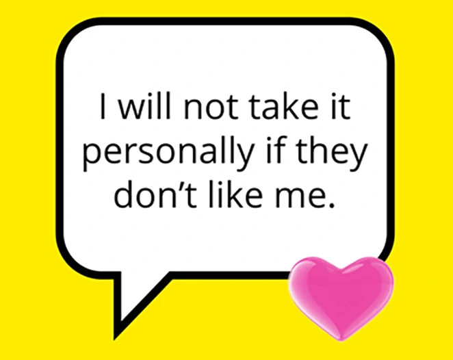 I will not take it personally if they don't like me.