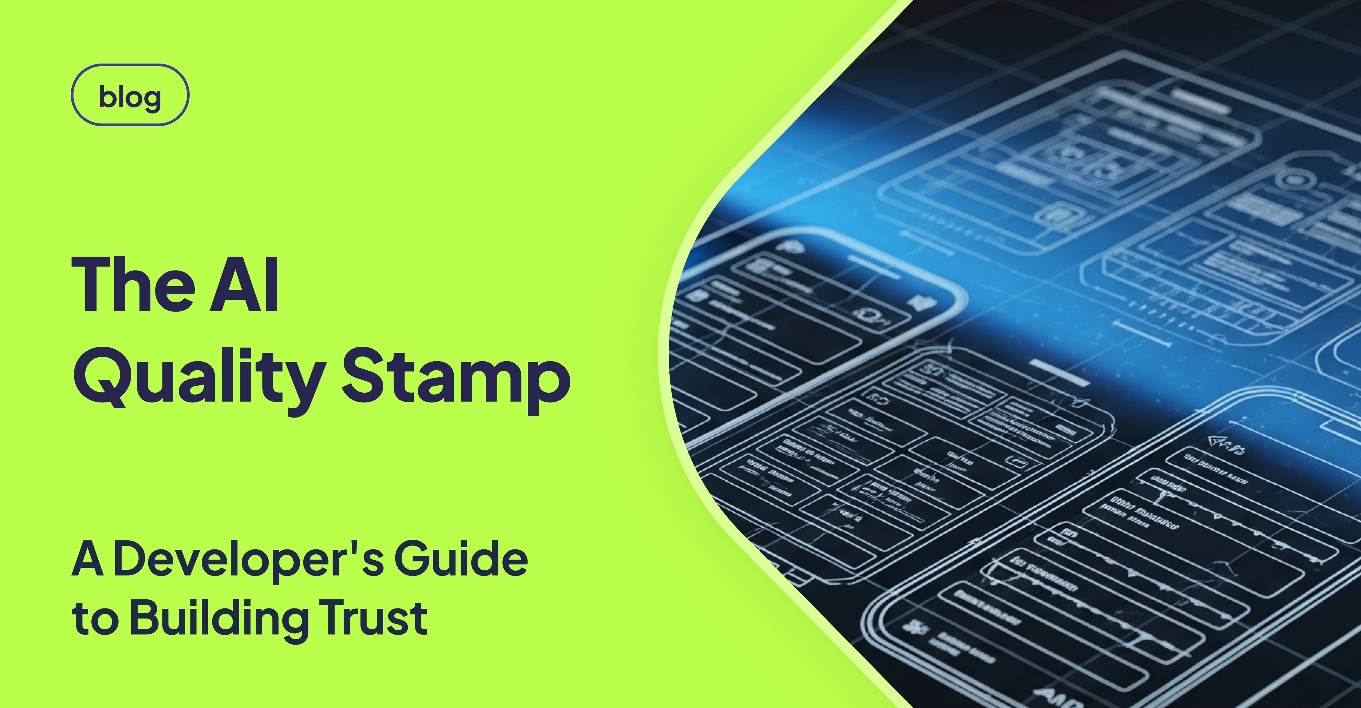 Blueprint-style wireframes of mobile app screens on a digital grid background, paired with bold text “The AI Quality Stamp – A Developer’s Guide to Building Trust” on a vibrant green background.