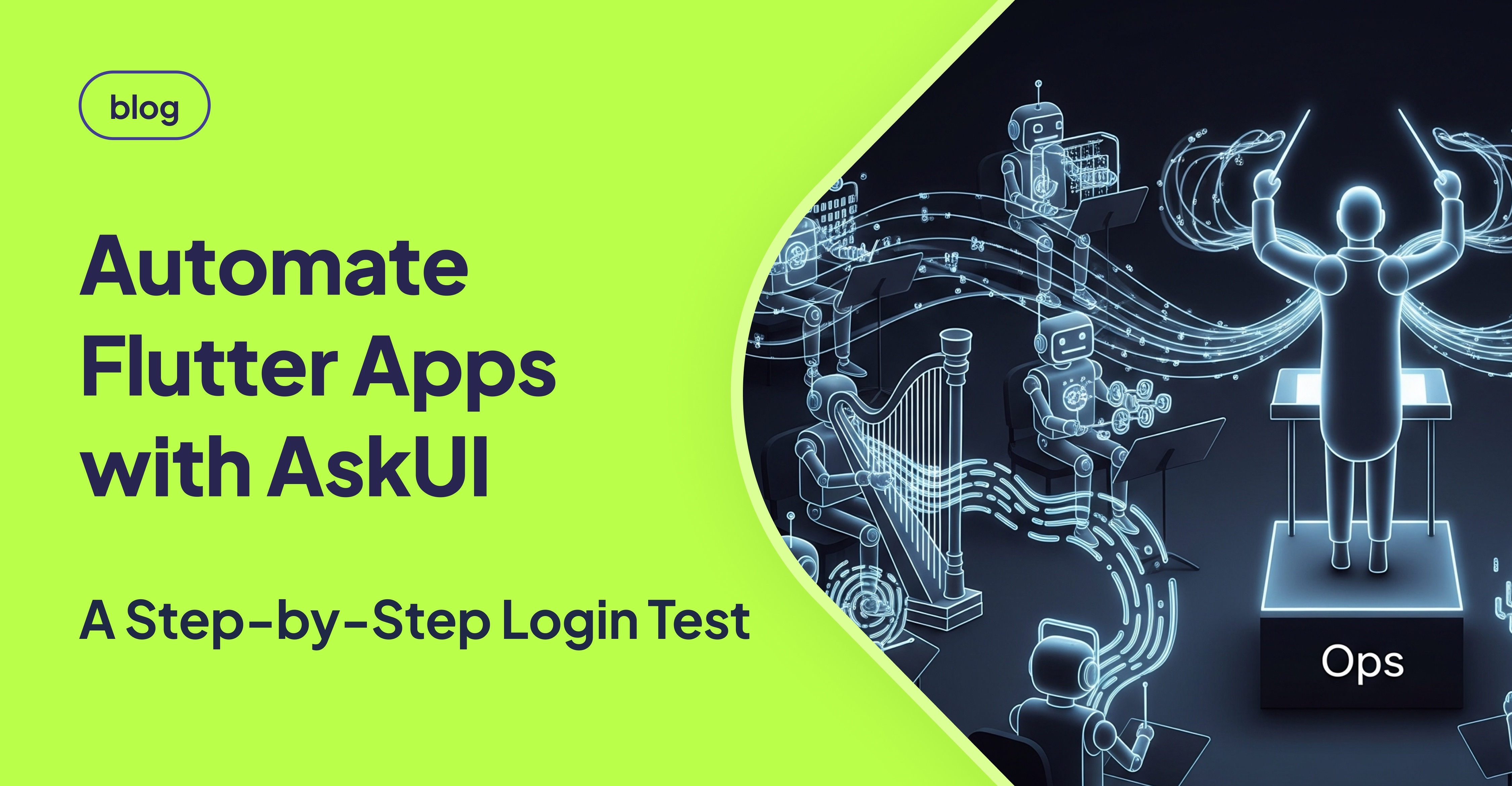Illustration of a person conducting robots playing musical instruments, representing orchestration of automated tasks, with the text ‘Automate Flutter Apps with AskUI – A Step-by-Step Login Test’ on a bright green background.