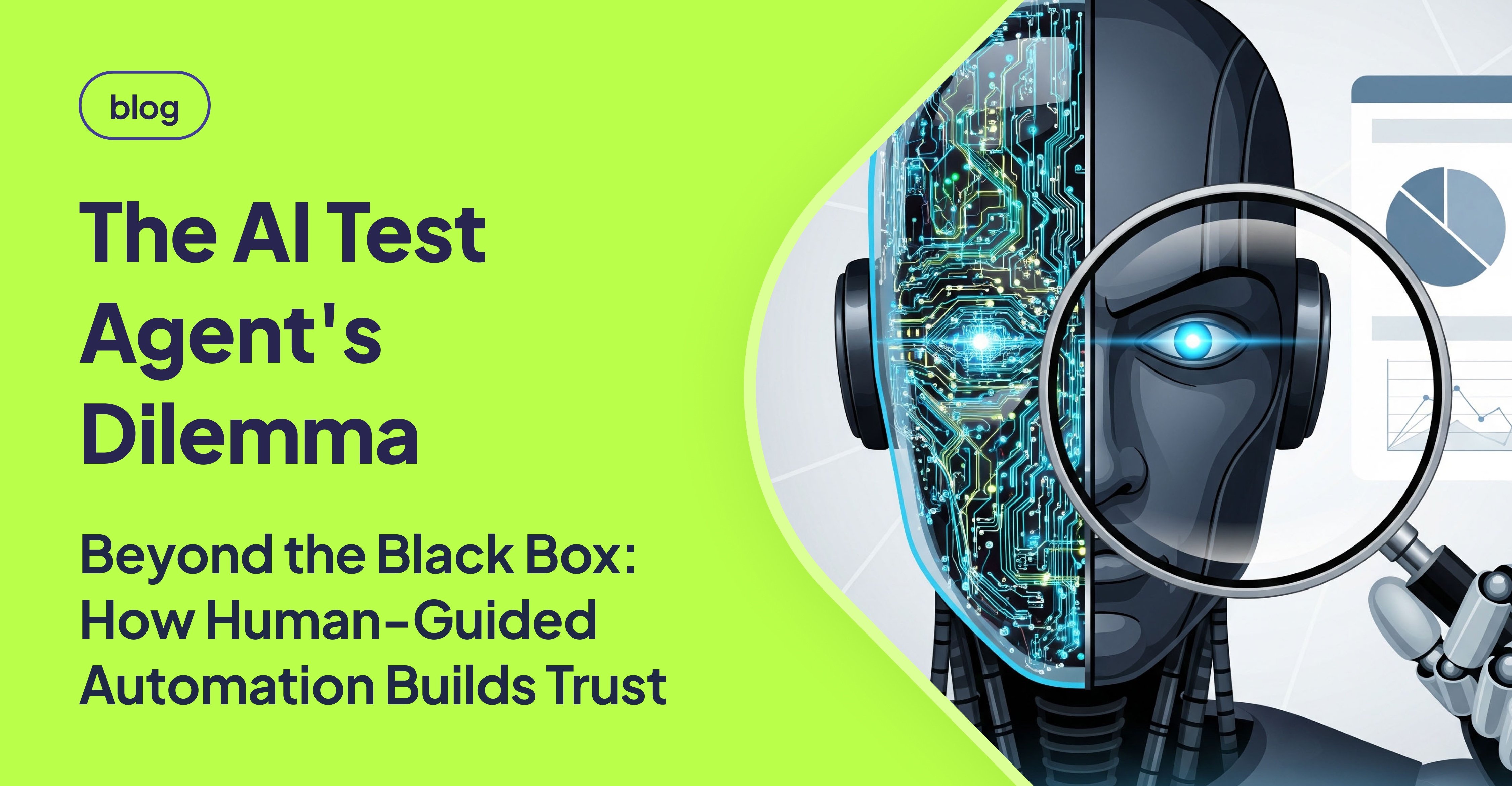 Illustration of a humanoid AI robot with half of its face showing a digital circuit board, being examined with a magnifying glass. On the left, bold text reads: “The AI Test Agent’s Dilemma – Beyond the Black Box: How Human-Guided Automation Builds Trust.”