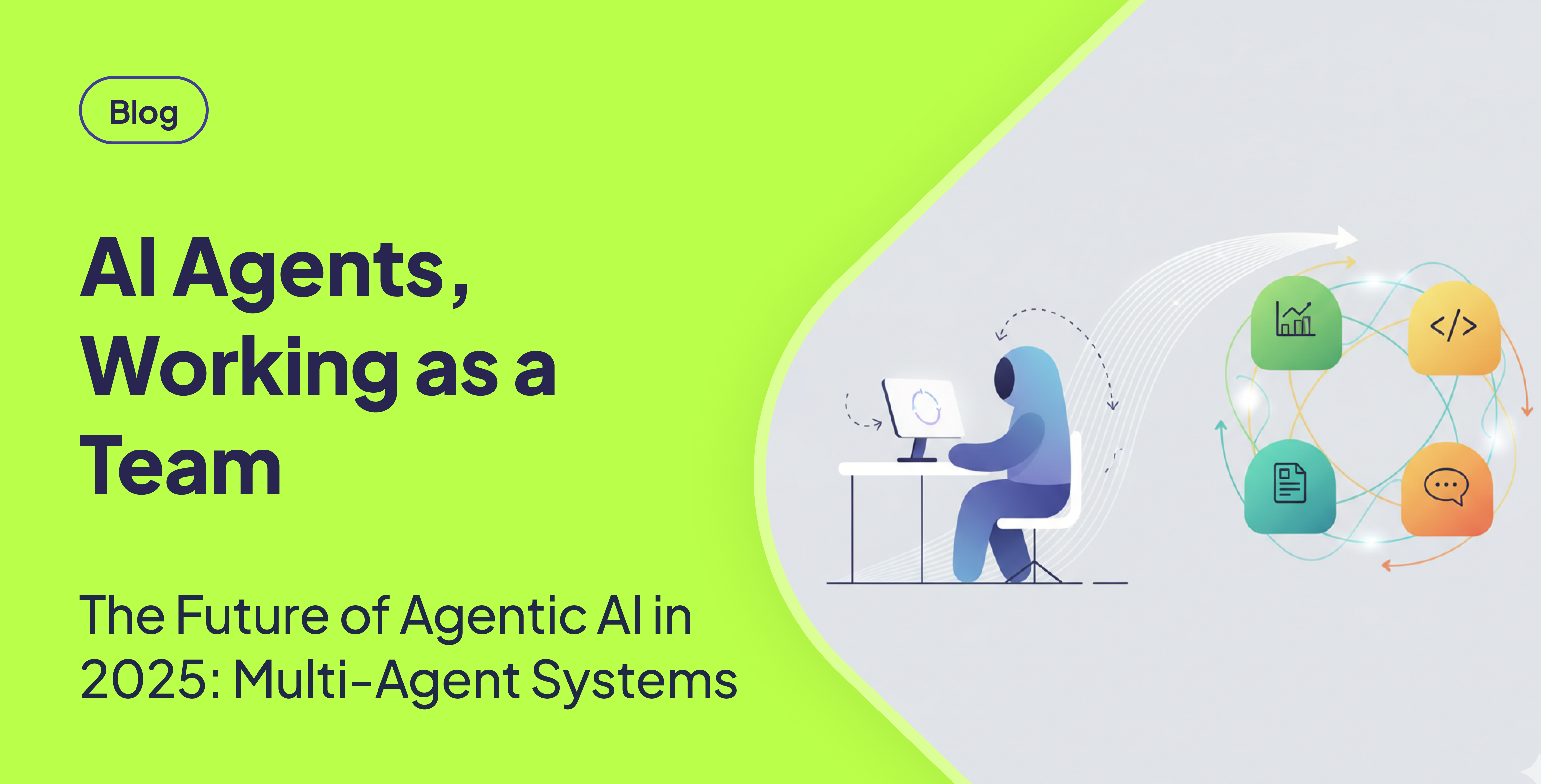 A blog thumbnail with the title "AI Agents, Working as a Team" and the subtitle "The Future of Agentic AI in 2025: Multi-Agent Systems". The image features a futuristic figure at a computer and a diagram of four collaborating AI agents, represented by icons for analytics, code, documents, and communication