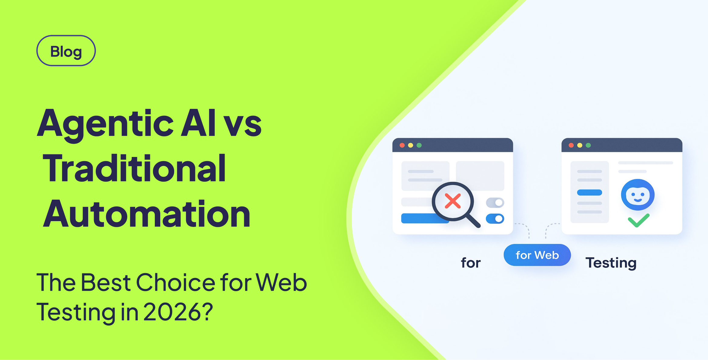 A clean 2D digital illustration comparing traditional automation and agentic AI for web testing. The left side shows code and scripts symbolizing manual test setup, while the right side features an AI agent visually analyzing a browser UI and generating test results automatically. The design is bright, minimal, and tech-oriented with a light background.