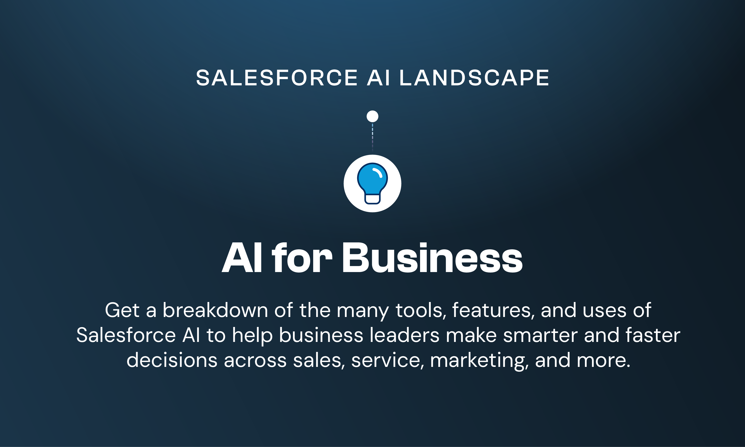 Salesforce AI for Business | Navigating the Salesforce AI Landscape