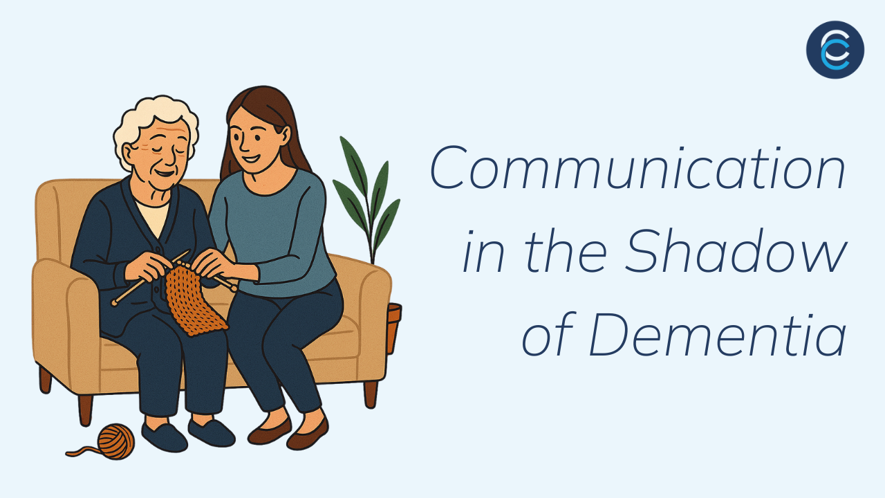 Communication in the Shadow of Dementia