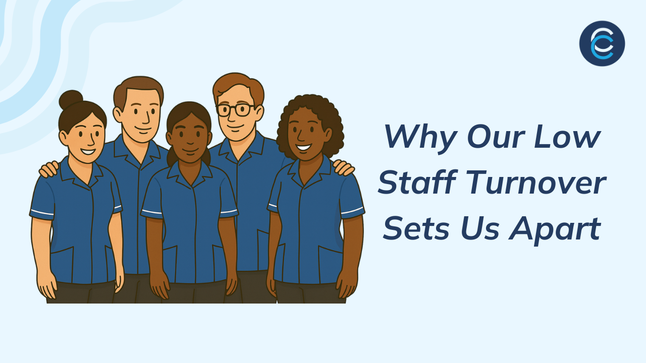 The Care & Carers Difference: Why Our Low Staff Turnover Sets Us Apart