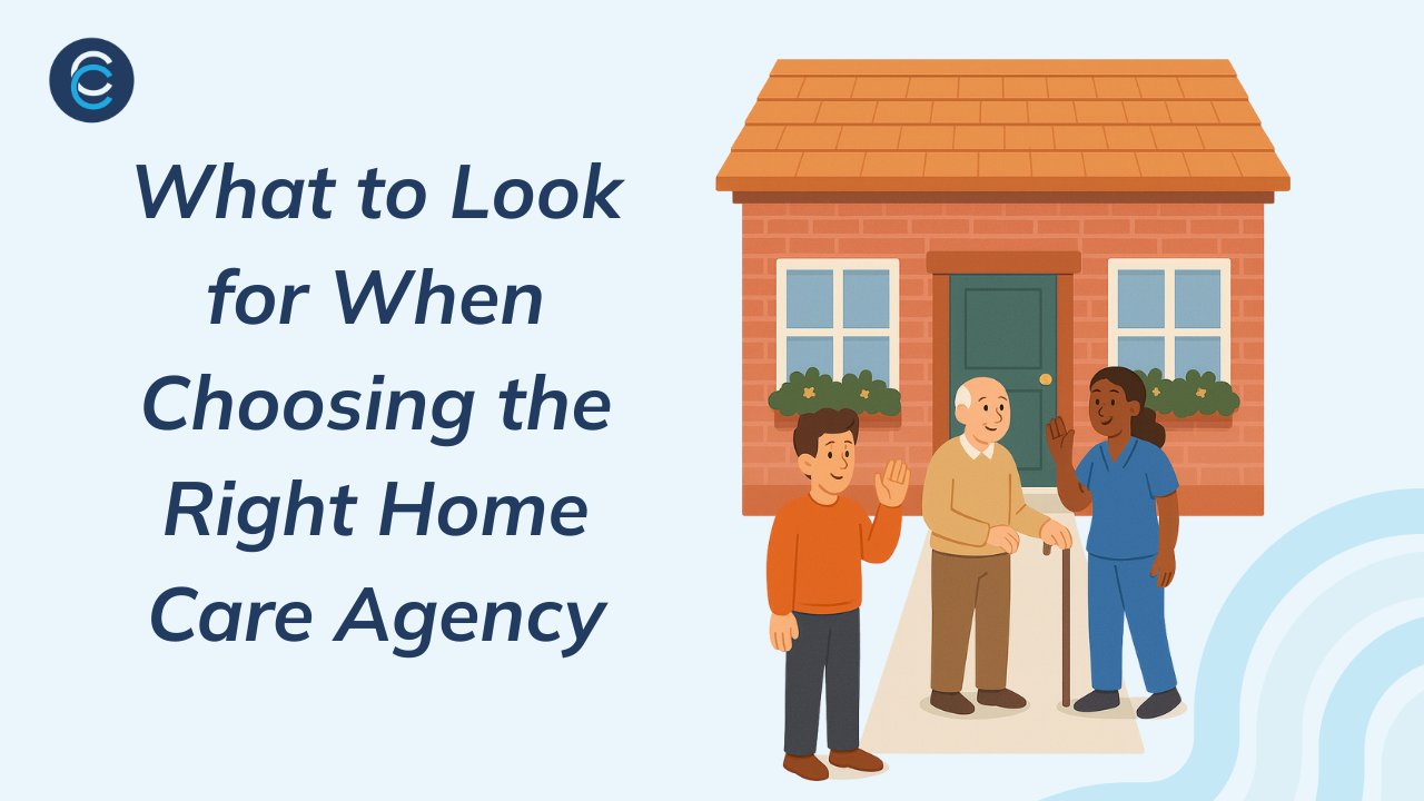 What to Look for When Choosing the Right Home Care Agency