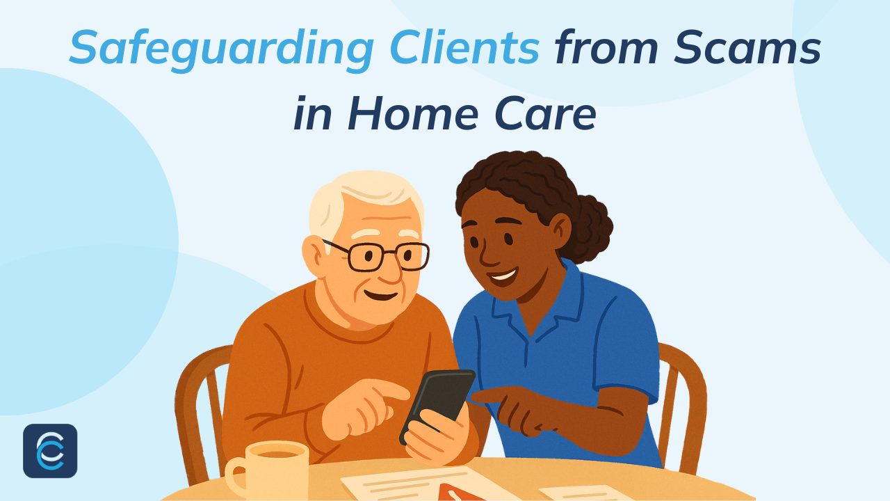 Safeguarding Clients from Scams in Home Care