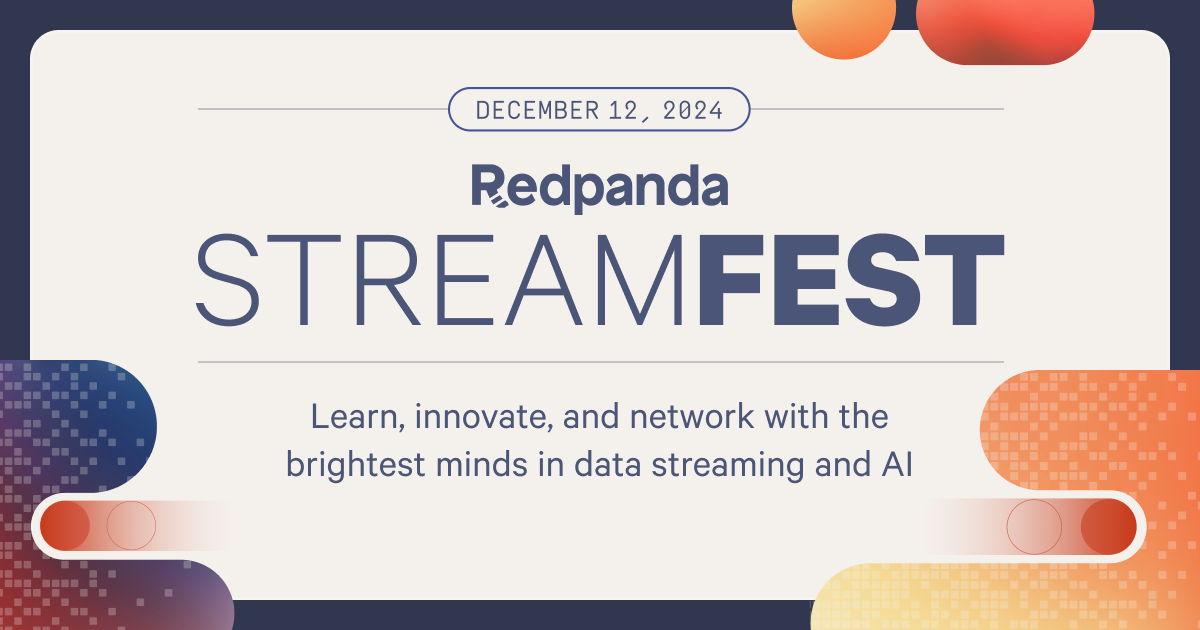 Streamfest | The Streaming Data Conference - Redpanda