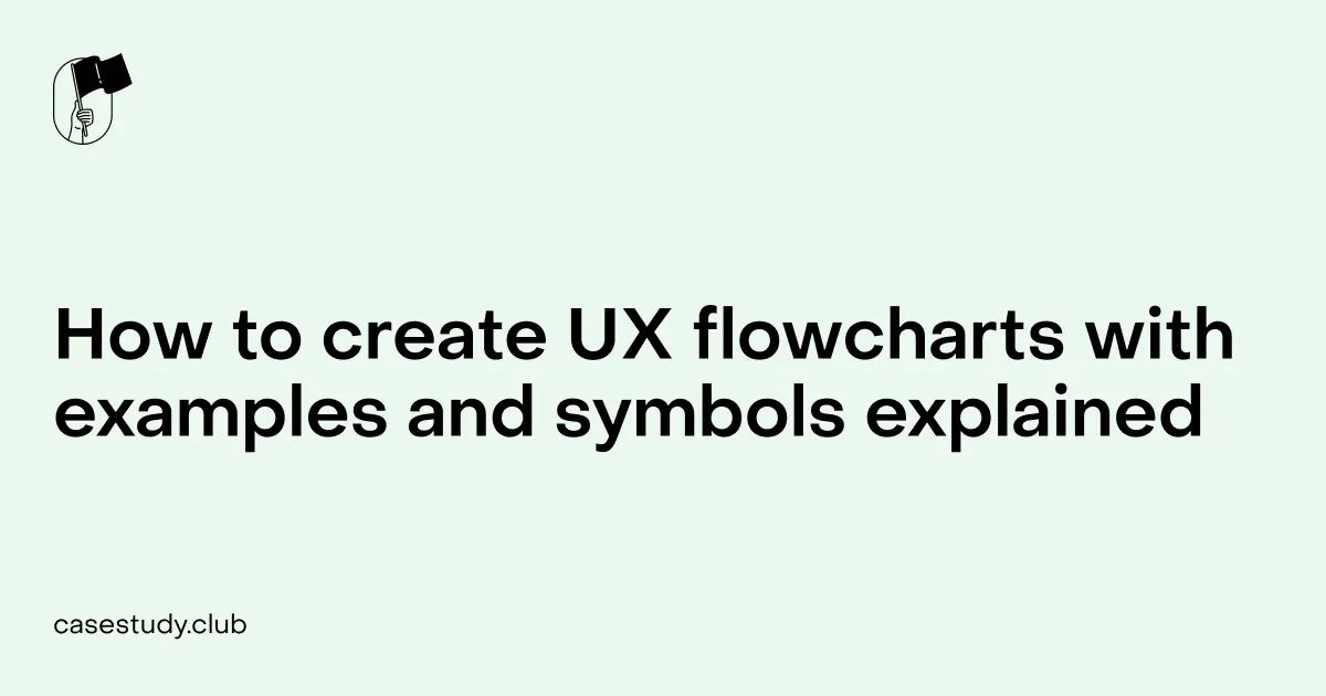 How to Create UX Flowcharts with Examples and Symbols Explained