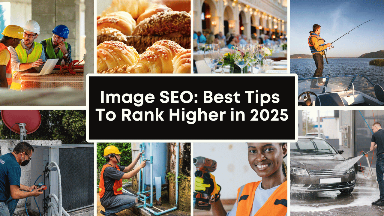 Image SEO Tips for 2025: How To Optimize Your Images for Higher Google Rankings