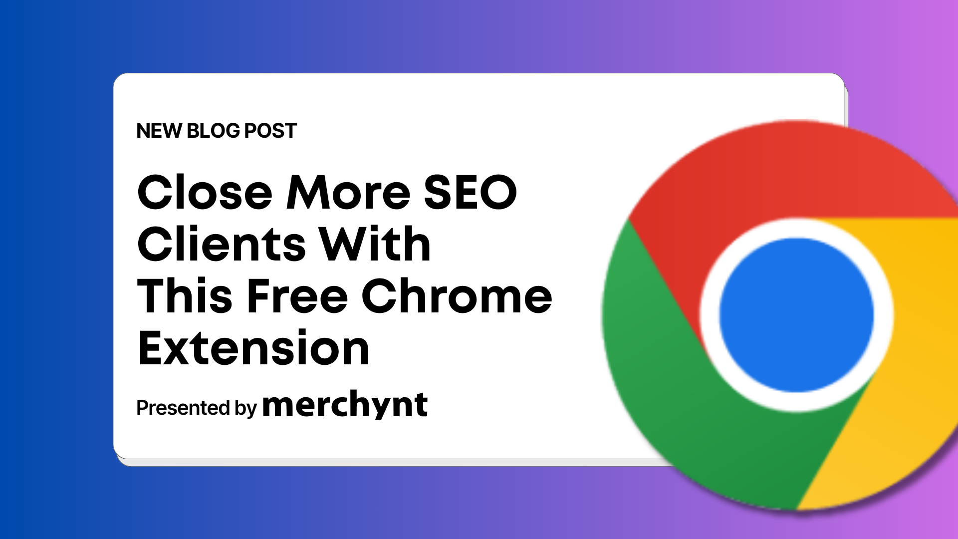 How To Close More Local SEO Clients With This Free Chrome Extension