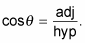 The cosine of theta is the ratio of the adjacent leg to the hypotenuse