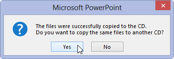 Remove the CD and then click Yes if you want to make another copy.