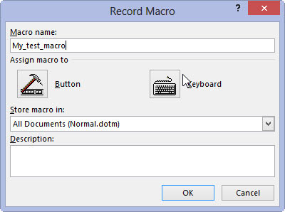 On the View tab, choose Macros→Record Macro and give the macro a name in the Record Macro dialog box.