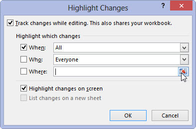 (Optional) If you want to restrict change tracking to a particular cell range or cell selection in the workbook, click the Where combo box and then select the cell range or nonadjacent cell selection in the workbook.