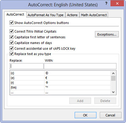 Select File→Options and then click the Proofing tab (Alt+FTP) followed by the AutoCorrect Options button.