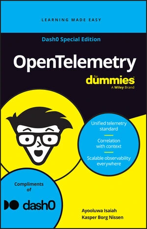 OpenTelemetry For Dummies, Dash0 Special Edition