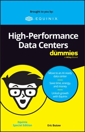 High-Performance Data Centers For Dummies, Equinix Special Edition