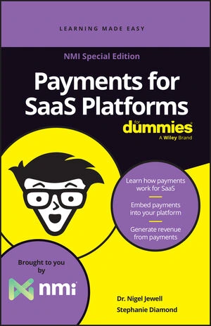 Payments for SaaS Platforms For Dummies, NMI Special Edition