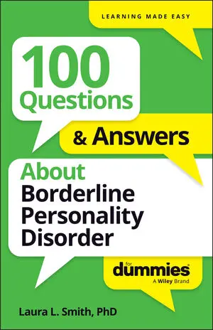 100 Questions & Answers About Borderline Personality Disorder For Dummies