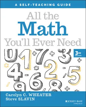 All the Math You'll Ever Need: A Self-Teaching Guide, 3rd Edition book cover