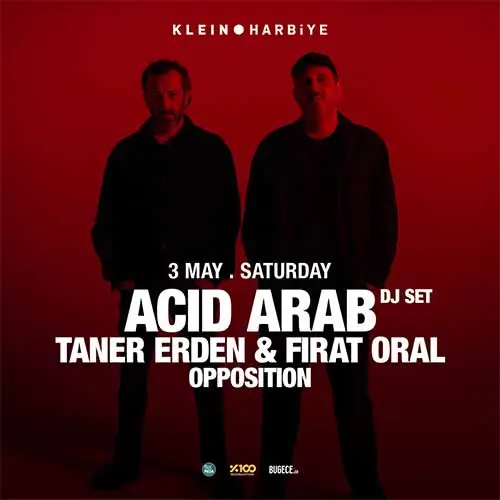 acid-arab-taner-erden-firat-oral-opposition-klein-harbiye-03-may-saturday-2025