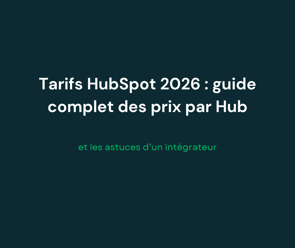 Tarifs HubSpot 2026 : guide complet des prix par Hub (+ ce que personne ne vous dit)