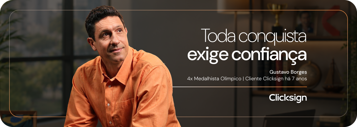 Clicksign e Gustavo Borges mostram por que a confiança é ativo mais valioso para grandes operações