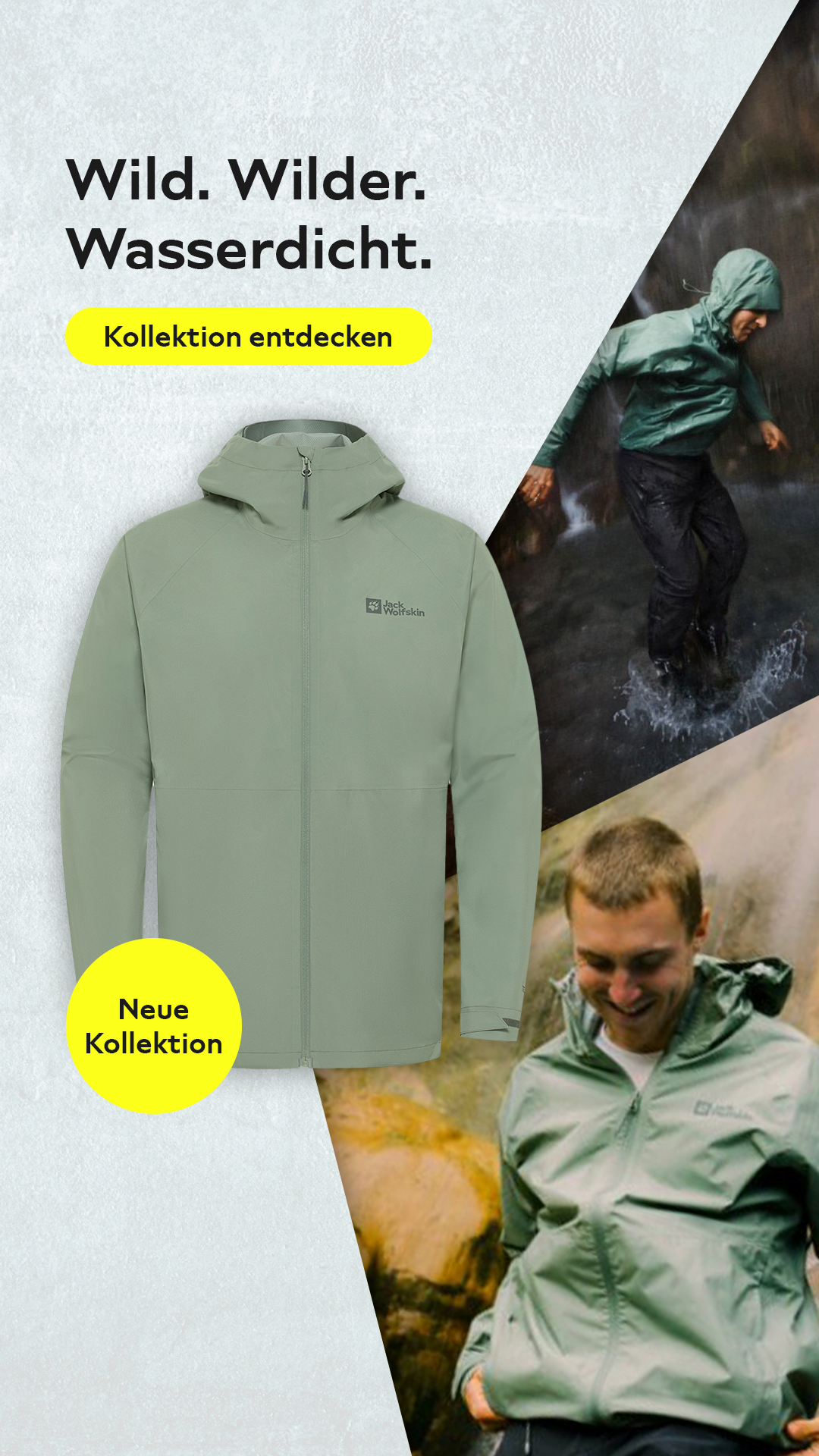 Jack Wolfskin Social Ad zum Kampagnen-Launch: Links im Vordergrund eine grüne wasserdichte Outdoor-Jacke auf hellem Hintergrund, daneben Fotos eines Mannes in derselben Jacke beim Durchqueren eines Flusses und lachend im Regen. Darüber der Claim 'Wild. Wilder. Wasserdicht.' sowie ein gelber Button mit 'Kollektion entdecken'.