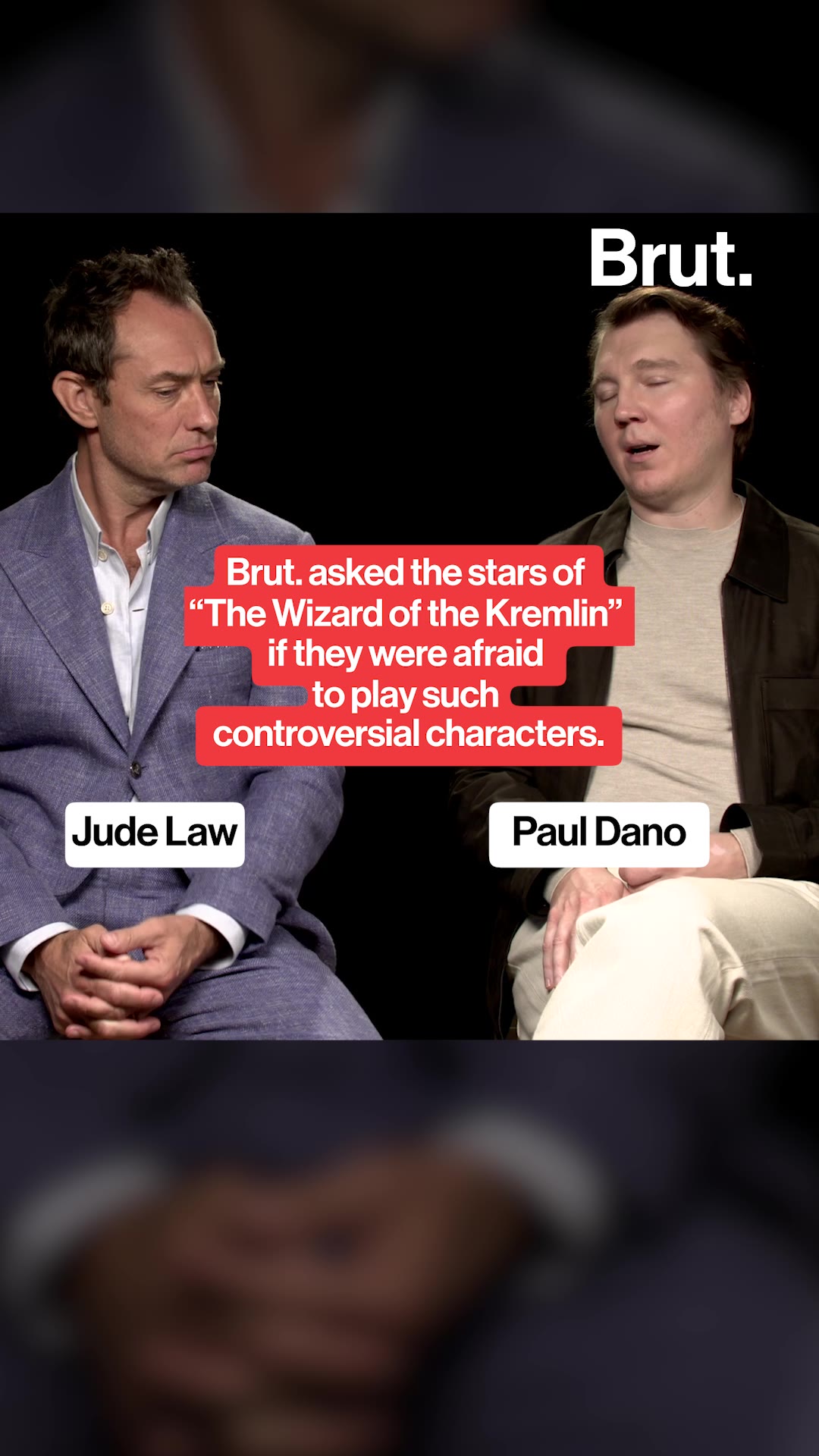 Brut. asked the stars of “The Wizard of the Kremlin” if they were afraid to play such controversial characters. 