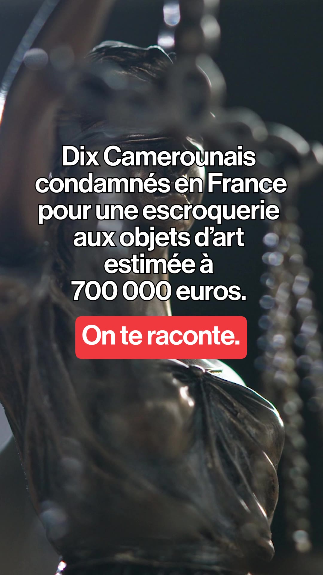 10-camerounais-condamnes-pour-une-escroquerie-aux-objets-d-art-en-france