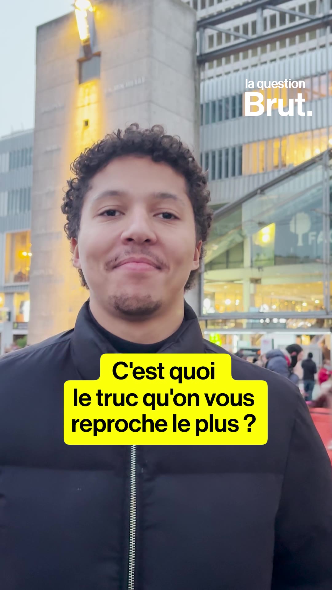 la-question-brut-c-est-quoi-le-truc-qu-on-vous-reproche-le-plus