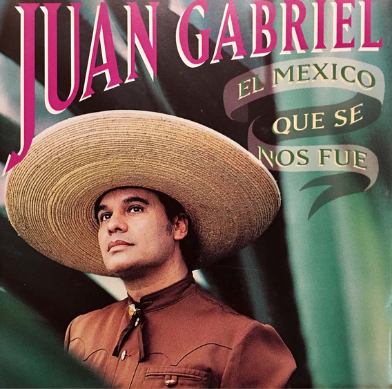 El Mexico Que Se Nos Fue