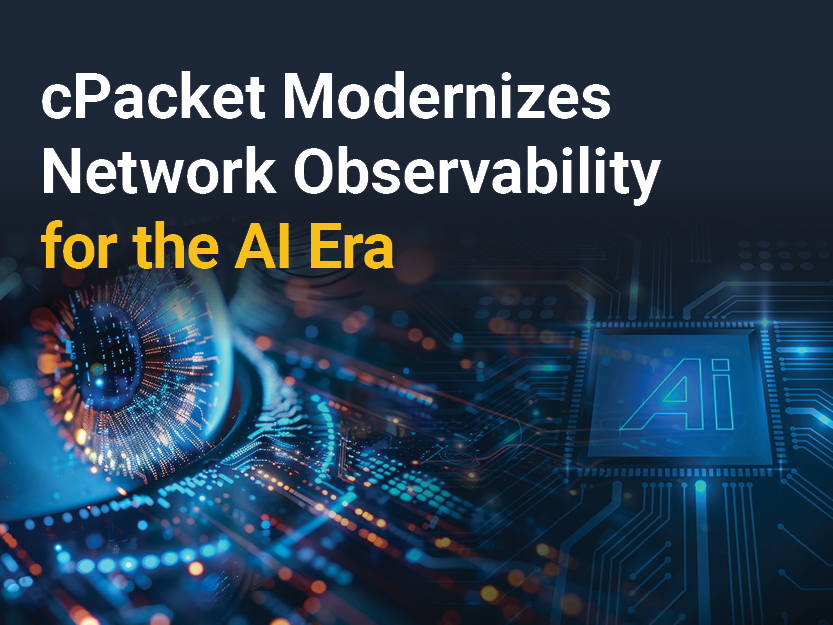 cPacket launches AI-driven enhancements to its Unified Observability Platform, combining packet-level accuracy and intelligent automation to redefine network visibility and resilience for the AI era.