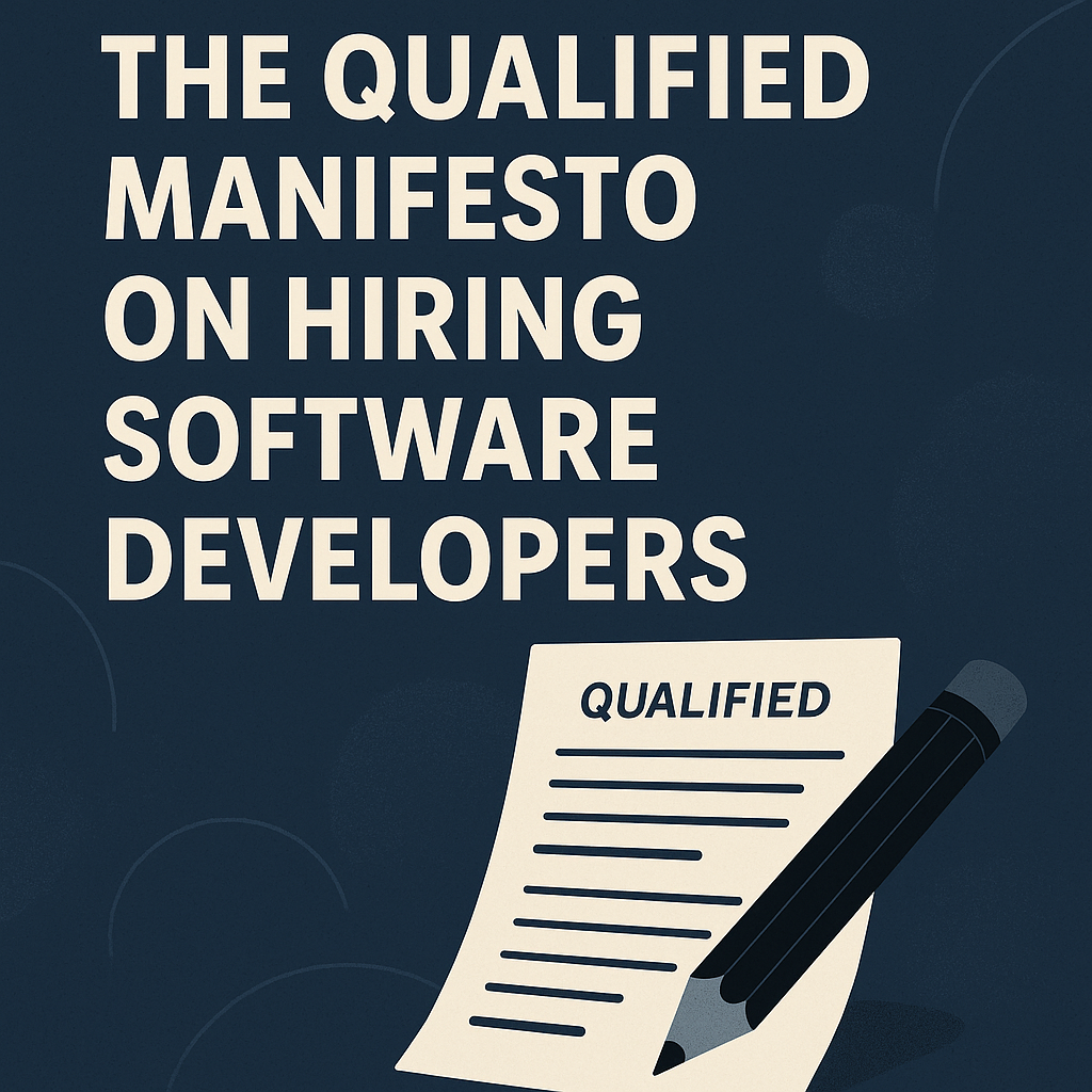 The Qualified Manifesto On Hiring Software Developers