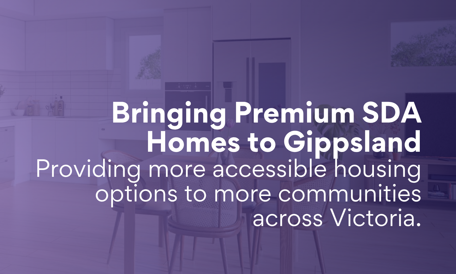 Bringing Premium SDA Homes to Gippsland