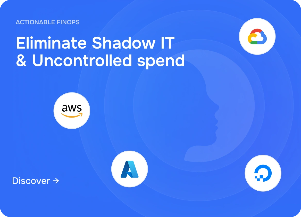 Eliminate Shadow IT and Uncontrolled Spend