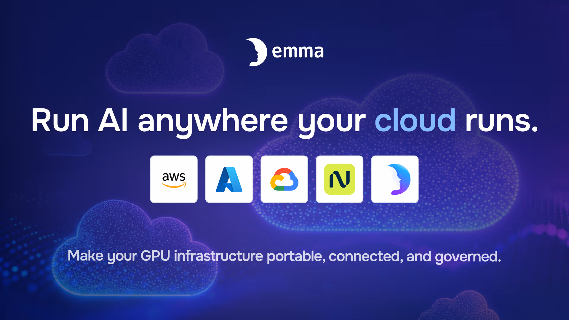 emma launches purpose-built AI infrastructure: GPU compute across five clouds, cross-cloud AI networking, built-in GPU monitoring, and governed inference workflows — all from one control plane. Provision, connect, and govern AI workloads without a platform team per cloud.