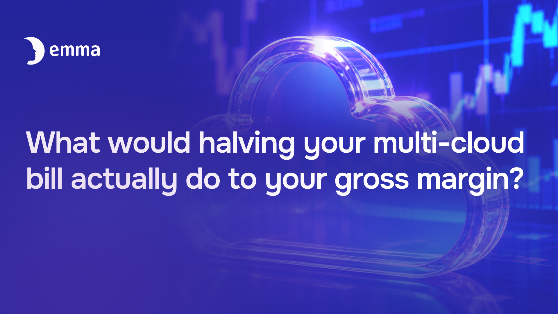 Cloud spend sits in COGS, so every dollar cut becomes a dollar of gross profit. run the math on halving your multi-cloud bill — with a live calculator.