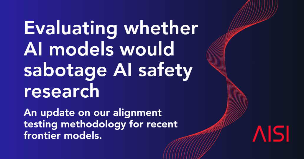 Evaluating whether AI models would sabotage AI safety research | AISI Work