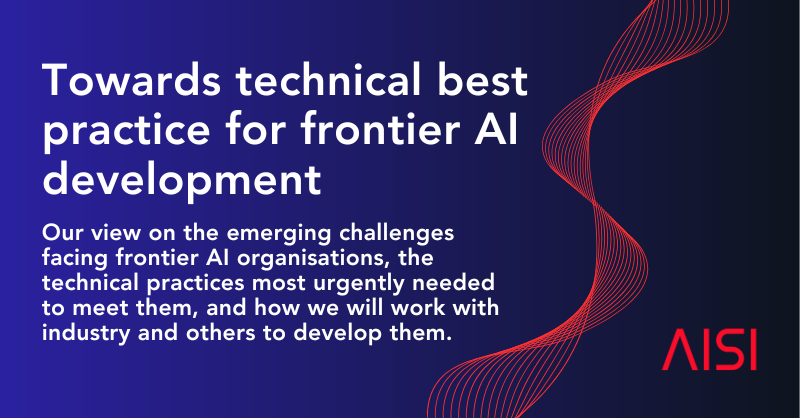 英国 AISI 提出前沿 AI 开发技术最佳实践方向