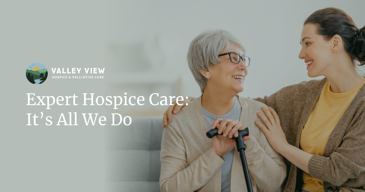 Valley View Hospice & Palliative Care, LLC