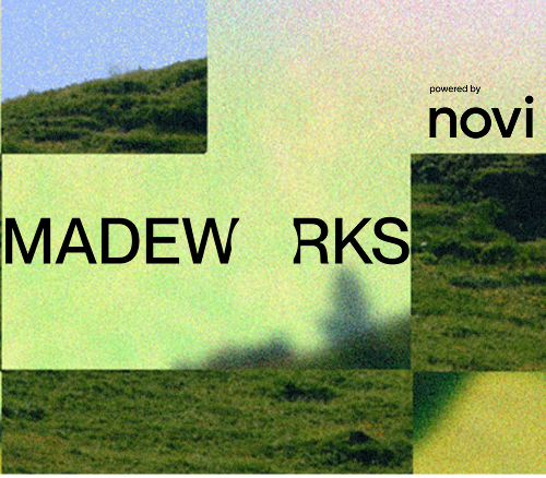 MADEWORKS: Now powered by Novi