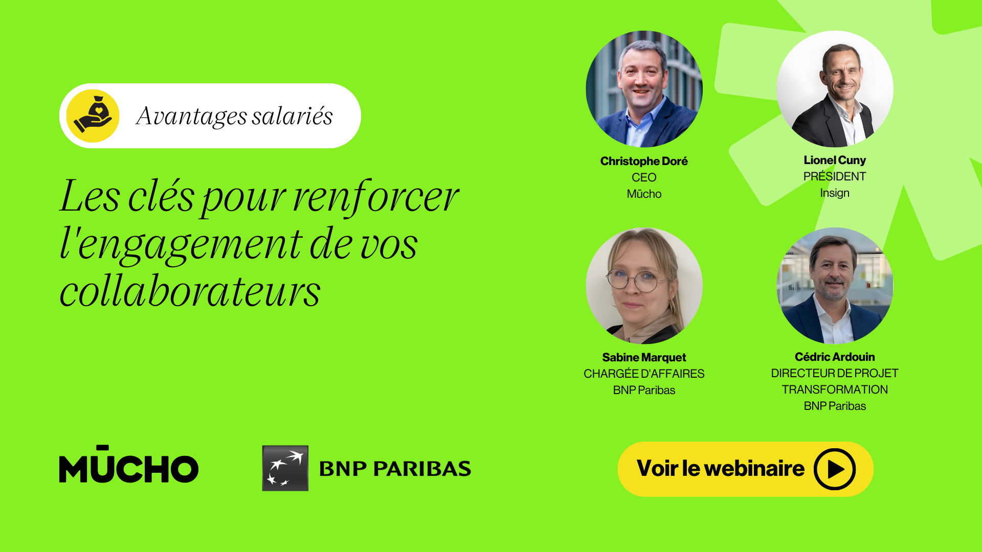 Replay Webinaire sur les avantages salariés avec les clés pour renforcer l'engagement des collaborateurs, avec Christophe Doré CEO de Mūcho, Lionel Cuny président d'Insign, Sabine Marquet chargée d'affaires BNP Paribas, et Cédric Ardouin directeur de projet transformation BNP Paribas.