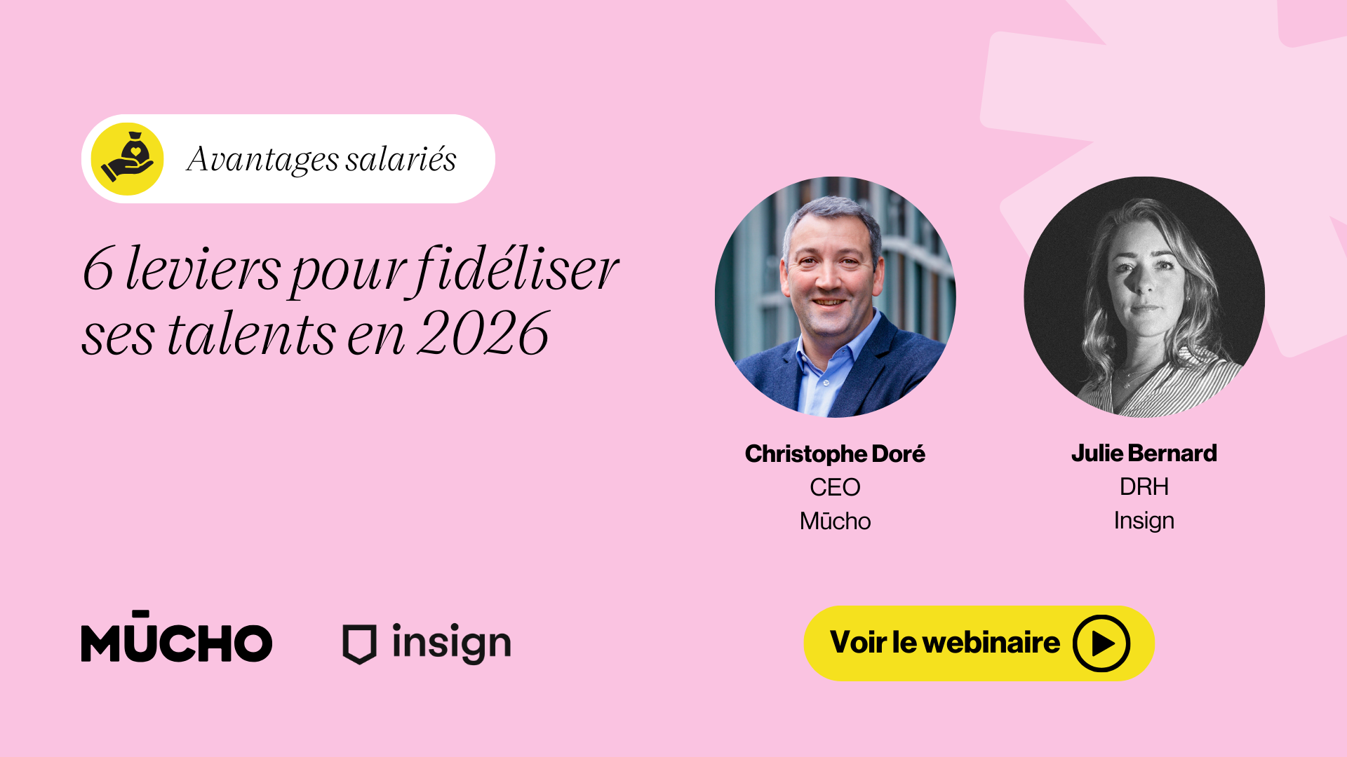 Replay d'un webinaire sur les avantages salariés avec 6 leviers pour fidéliser ses talents en 2026, présentant Christophe Doré CEO de Mūcho et Julie Bernard DRH d'Insign.