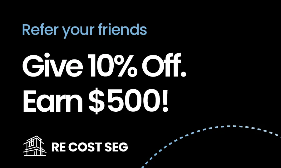 Promotion for R.E. Cost Seg refer-a-friend program with text: Refer your friends, Give 10% Off. Earn $500!