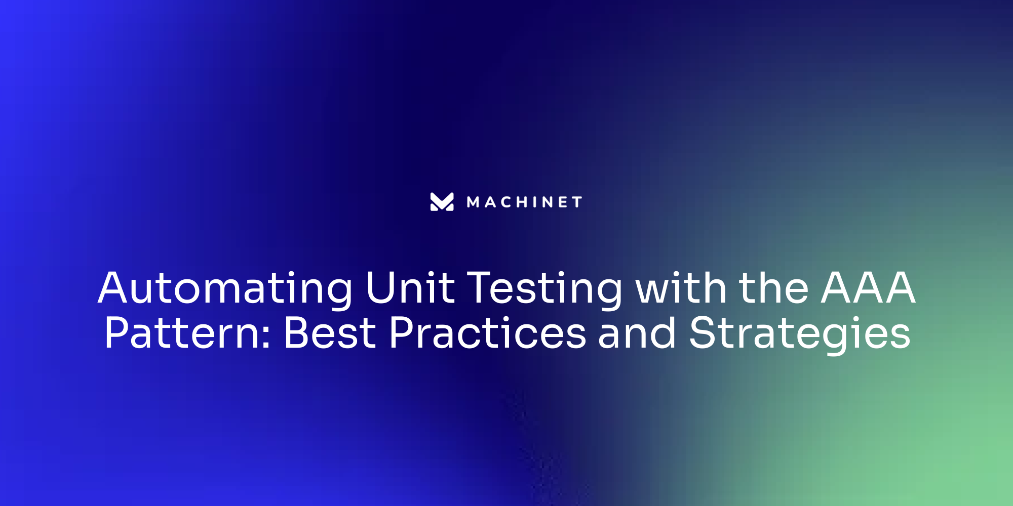 Automating Unit Testing with the AAA Pattern: Best Practices and Strategies