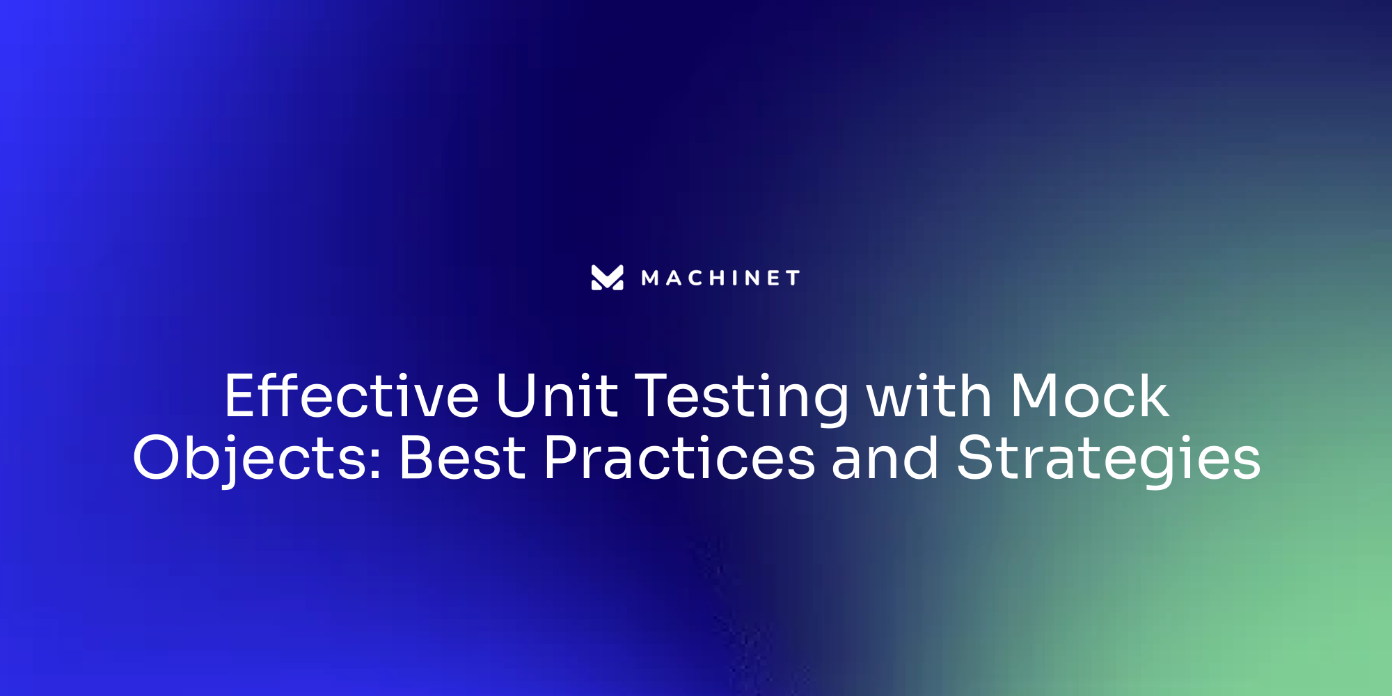 Effective Unit Testing with Mock Objects: Best Practices and Strategies