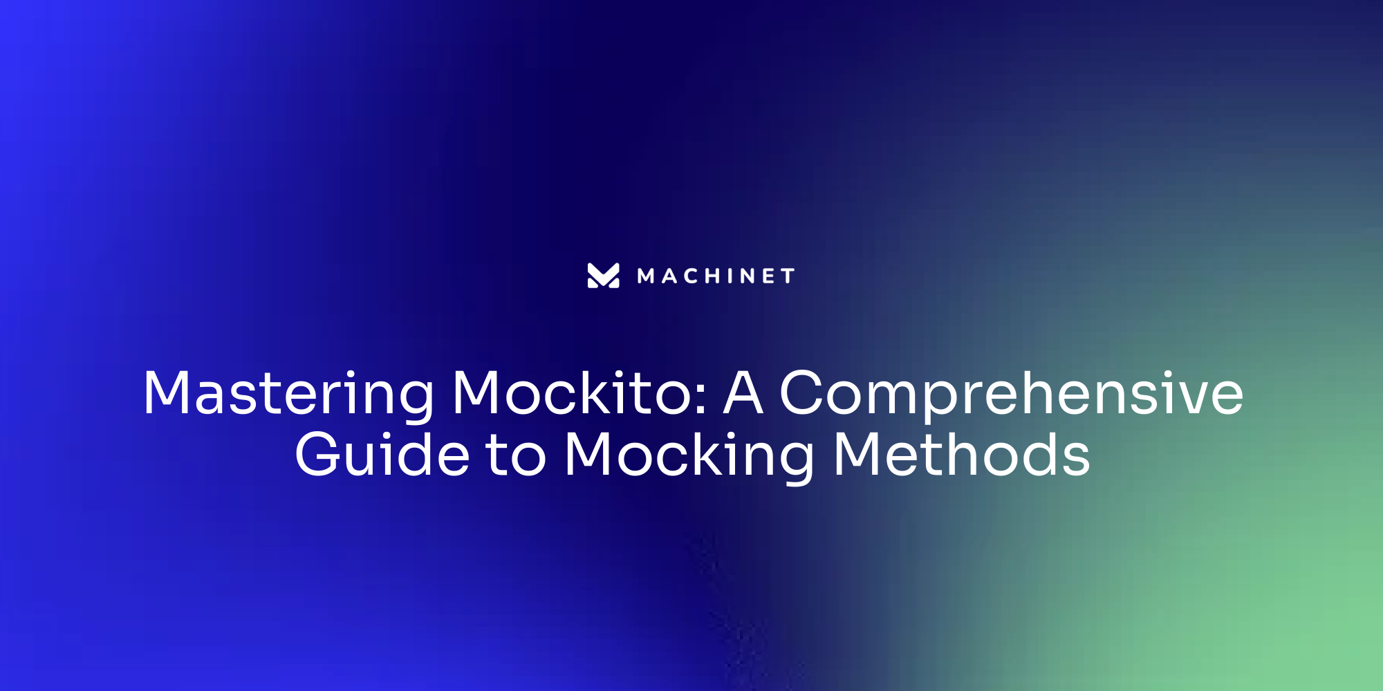 Mastering Mockito: A Comprehensive Guide to Mocking Methods