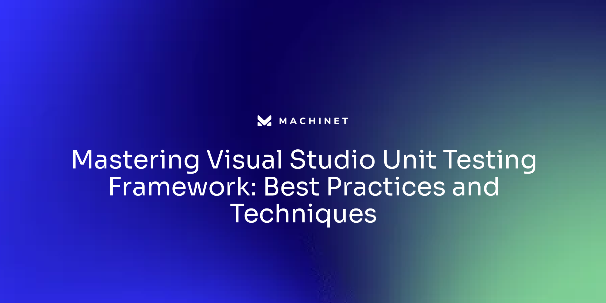 Mastering Visual Studio Unit Testing Framework: Best Practices and Techniques